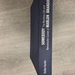 Somebody: The Reckless Life and Remarkable Career of Marlon Brando by Stefan Kan